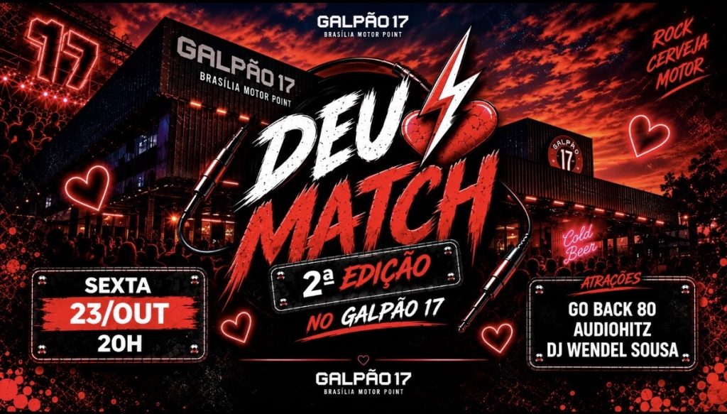 Deu Match! 2ª Edição – Galpão 17